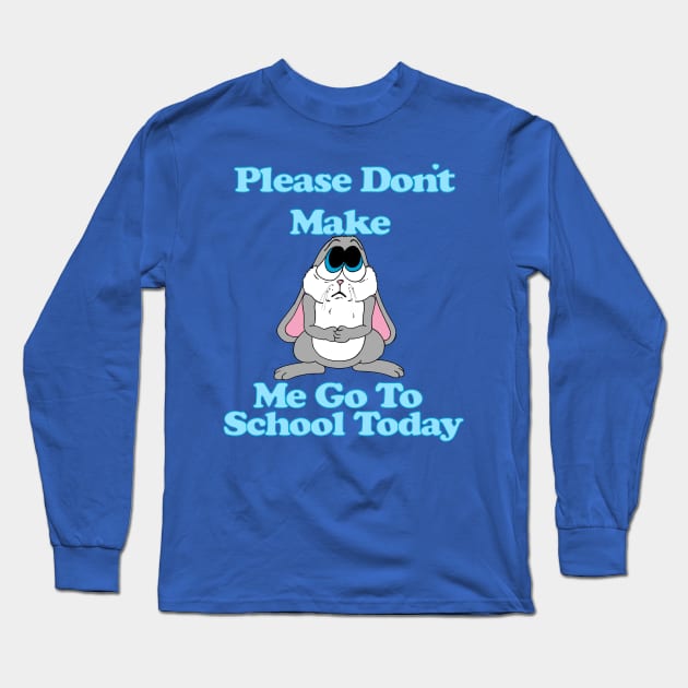 Sad Bunny No School Long Sleeve T-Shirt by Ferrell
